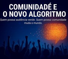 Comunidade é o Novo Algoritmo