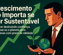 Crescimento Só Importa se For Sustentável